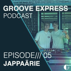 Groove Express - Episode /// 05 Minimal Techno set by JAPPAÄRIE