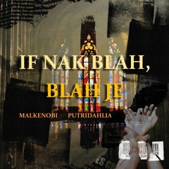 if nak blah, blah je ft putri dahlia