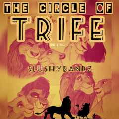 The Circle of TRIFE-SlushyBandz (Prod. Jiggy