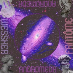 Andromeda feat. Fantôme 《サブスク配信中》