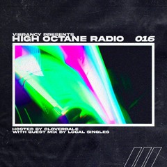 High Octane Radio 016: Local Singles Guest Mix