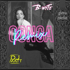 Gloria Estefan - Conga (Dj Matt x B-WYTE Techno Remix)