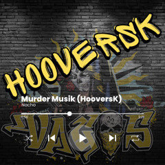 NACHO - Murder Musik (HooversK)