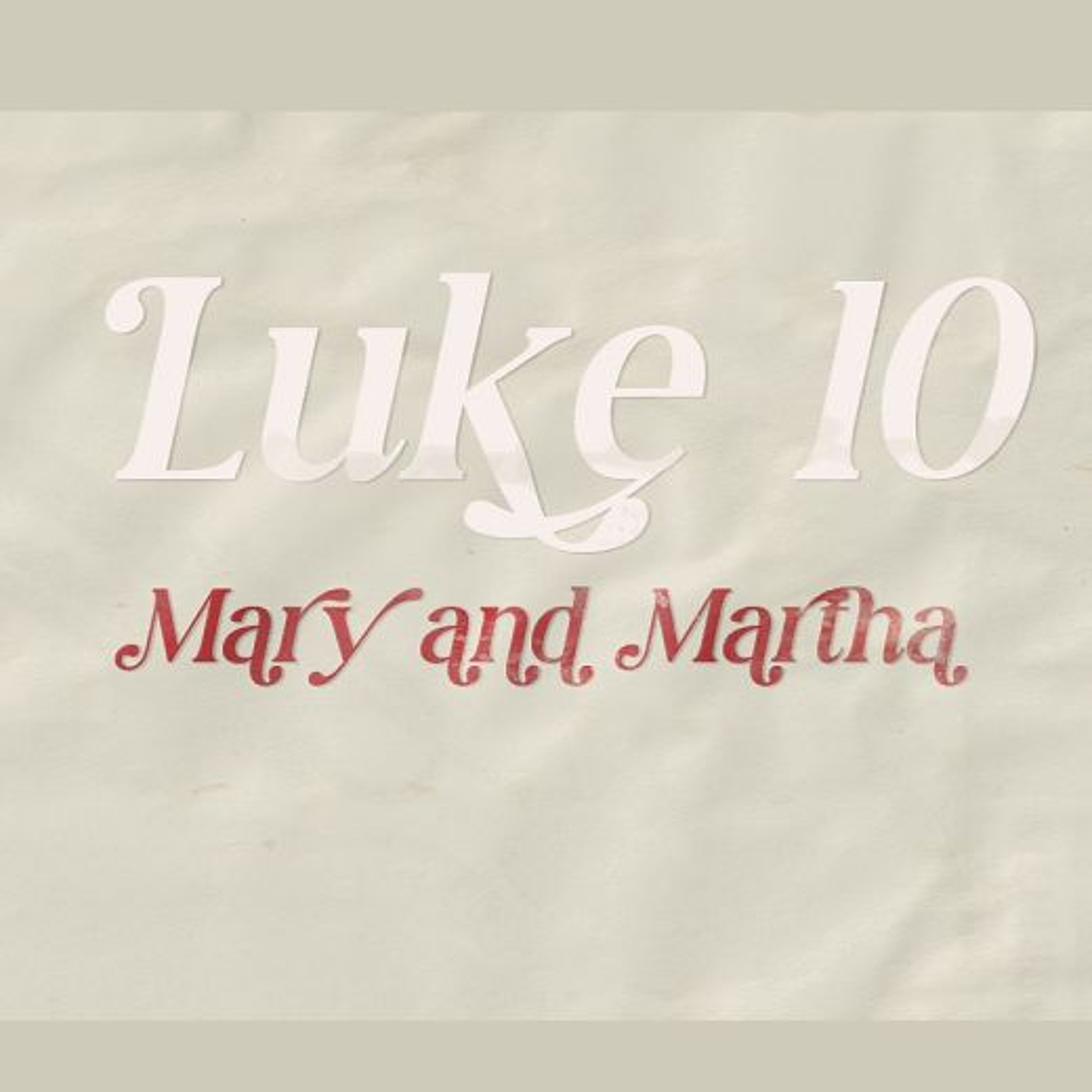 North Aurora | 07/14/24 – Luke 10, Mary and Martha episode artwork