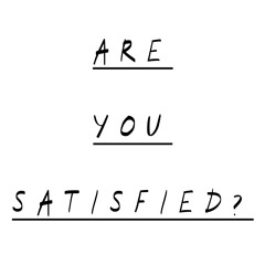 Are You Satisfied? (excerpt)