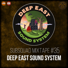 Subsquad Mixtape #35 - Deep East Sound System
