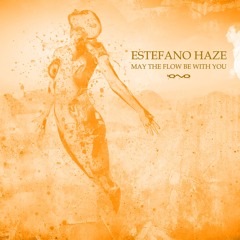 Estefano Haze - May the Flow Be with You  | OUT NOW 🐝🎶