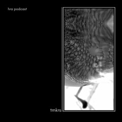 HRA PODCAST 034 // TMKRS