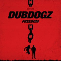 Dubdogz - Freedom (Bootleg) Free Download