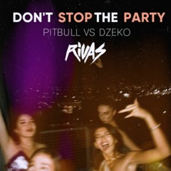 Pitbull vs Dzeko vs Curbi - Don't Stop The Party (Rivas 2020 Bootleg) (Clubkillers Exclusive)