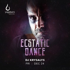 Krysalys ~ Ecstatic Dance DJ Set at Yoga Barn ~ Christmas Eve 2021