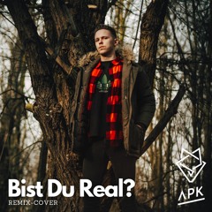 Bist Du Real? - APK [Remix Cover]