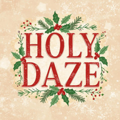 HOLY DAZE