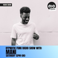 Hypnotic Funk Radio Show #004 with MANI