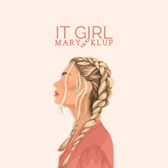 IT GIRL (MARY KLUP REMIX) - FREE DOWNLOAD