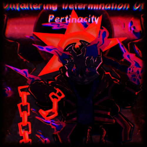 Unfaltering Determination Of Pertinacity (Broken Phase 2) (Commission)