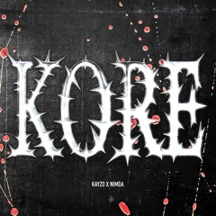 NIMDA & KAYZO - KORE (RELEASED)