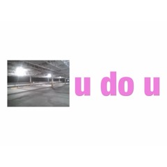 u do u [snippet] - xtsy*