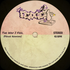 The Way I Feel (Fedge Rework) (FREE DOWNLOAD)