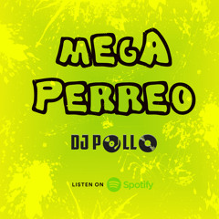 Mega Perreo - Dj Pollo
