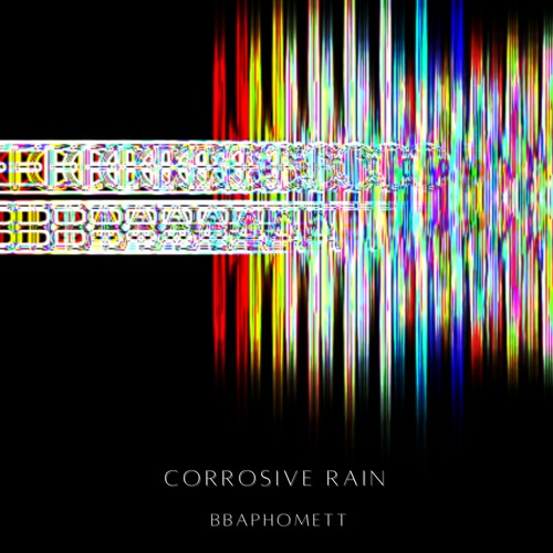 CORROSIVE RAIN - BBAPHOMETT