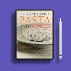 The Complete Book of Pasta and Noodles: A Cookbook. Costless Read [PDF]