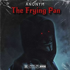 THE FRYING PAN