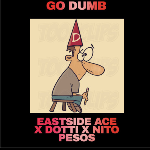 GO DUMB