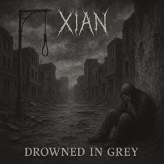 DROWNED IN GREY