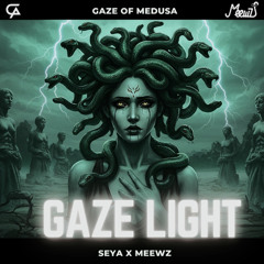 GAZE LIGHT - SEYA x MEEWZ (Original Mix)