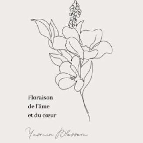 Stream Télécharger eBook Floraison de l'âme et du cœur (French