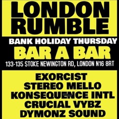 Exorcist vs Stereo Mello vs Konsequence Intl vs Crucial Vybz vs Dymonz  Sound 6/22 (London Rumble)
