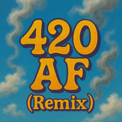 420 AF (Remix)