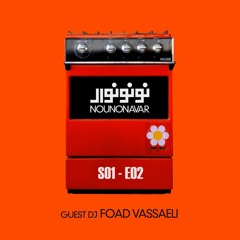 NOUNONAVAR S01E02 - Foad Vassaeli [ by Deep House Tehran ]