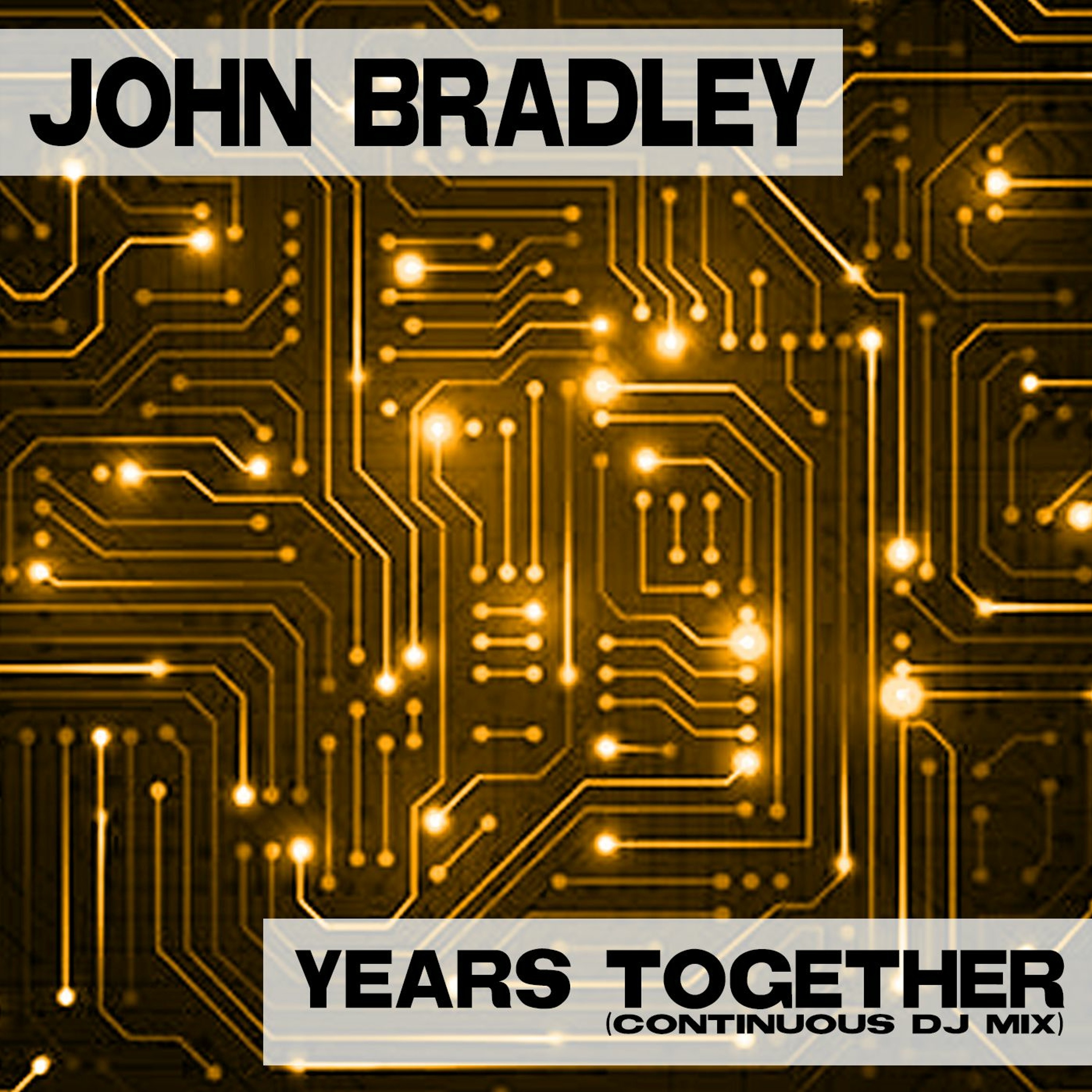 John Bradley - Years Together (Continuous DJ Mix) episode artwork
