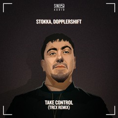 Stokka & Dopplershift - Take Control (Trex Remix) [Premiere]