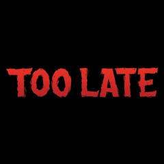 TOO LATE / STAY (FT. Van Tito)