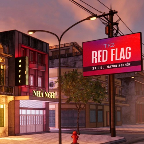 TEZ - RED FLAG (ft. GILL , MASON NGUYỄN)