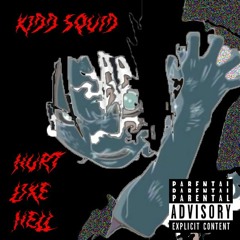 Kidd Squid - Hurt Like Hell