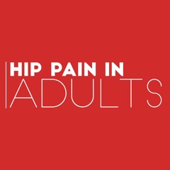 98 Orthopaedics | Hip Pain - Adults