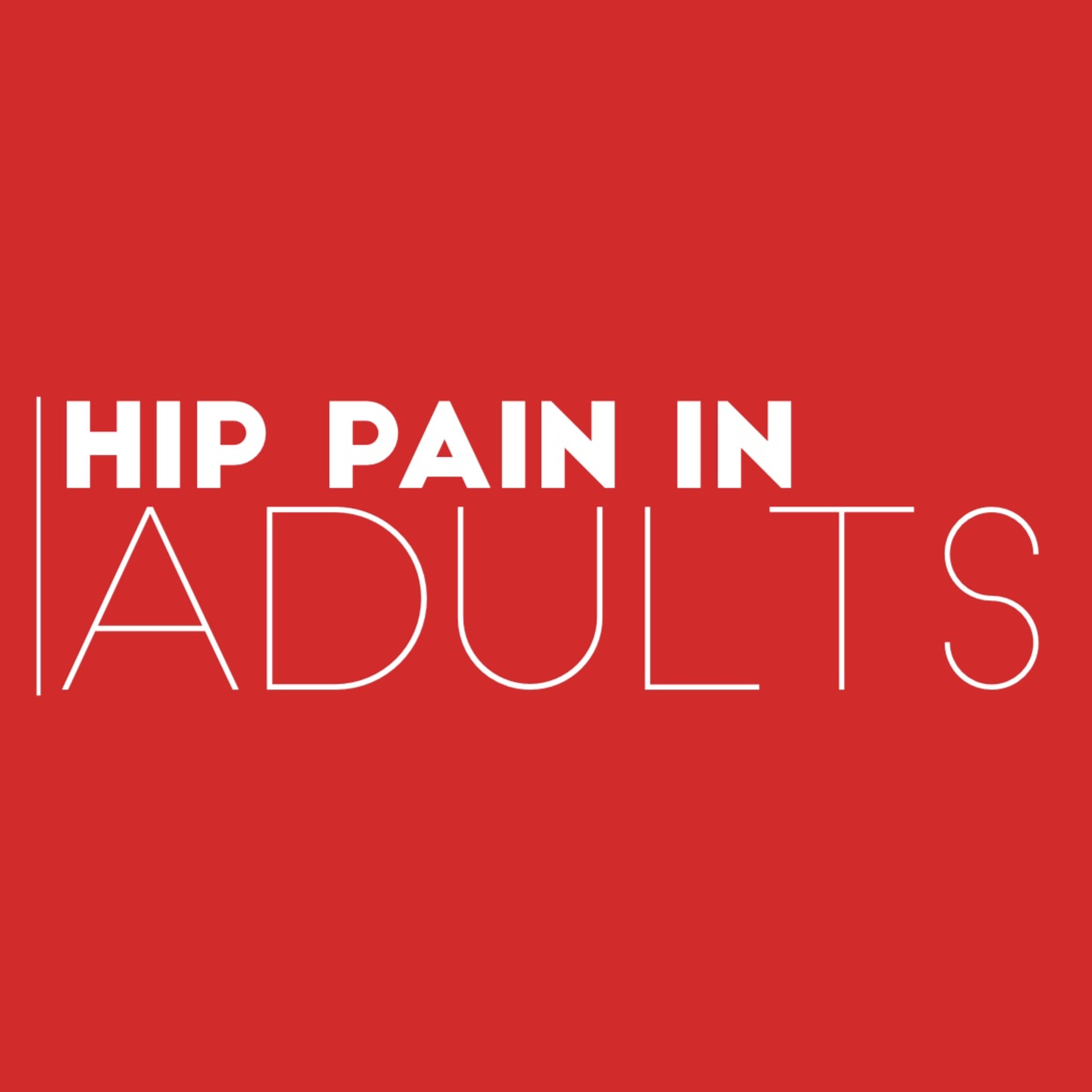 98 Orthopaedics | Hip Pain - Adults 98 Orthopaedics | Hip Pain - Adults