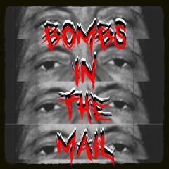Bombs in the Mail (prod. RiCh LoSeR)