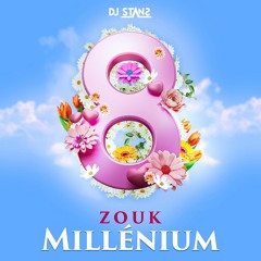 🌸🌼🌺 Zouk Millenium 8 Dj Stans 🌺🌼🌸 Zouk Souvenirs 2000's