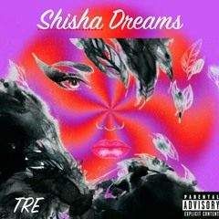 TRE - Shisha Dreams