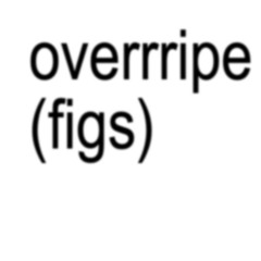 OVERRRiPE (FiGS)
