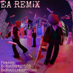 EA REM¡X ft DoNotD¡sturbCD & Pamane (wessgonemad)