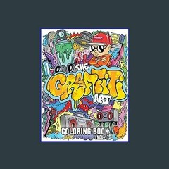 Download Ebook ⚡ The Graffiti Art Coloring Book (Vol.1): Cool Graffiti Art Coloring Book for Adult