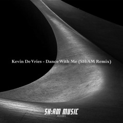 Kevin De Vries - Dance With Me (SH:AM Remix)