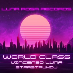 Vincenzo Luna, StarStrukDJ - World Class (Original Mix)