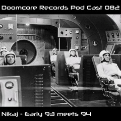 Nikaj - Early 93 Meets 94 - Doomcore Records Pod Cast 082.(Tracklist Included)